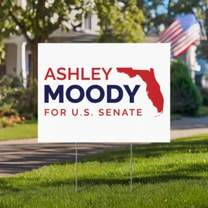 Ashley Moody For US Senate Yard Sign