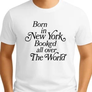 Born In New York Booked All Over The World Shirt 2