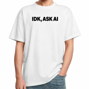 IDK Ask AI Shirt