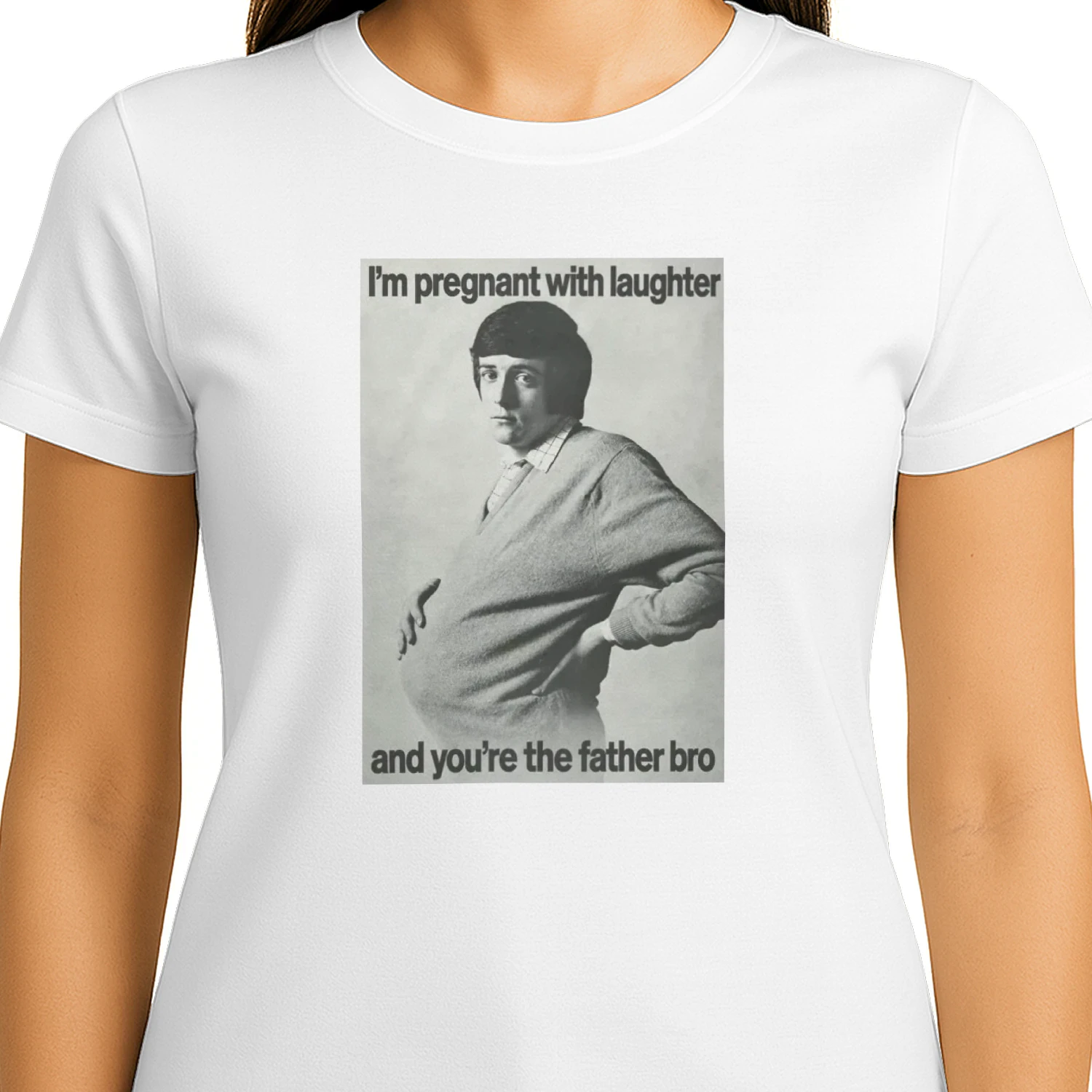 I'm Pregnant With Laughter And You're The Father Bro Shirt 2