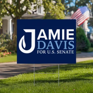 Jamie Davis For US Senate Yard Sign