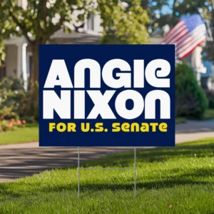 Angie Nixon For US Senate Yard Sign
