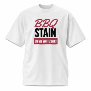 BBQ Stain On My White Shirt