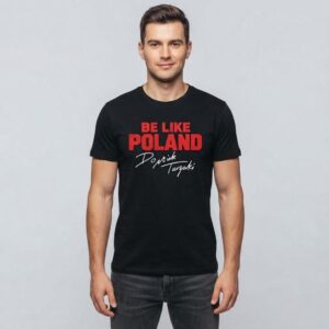 Dominik Tarczyński Be Like Poland Signature Shirt