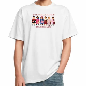 My Friends Are in Love With American Girls Baby Shirt