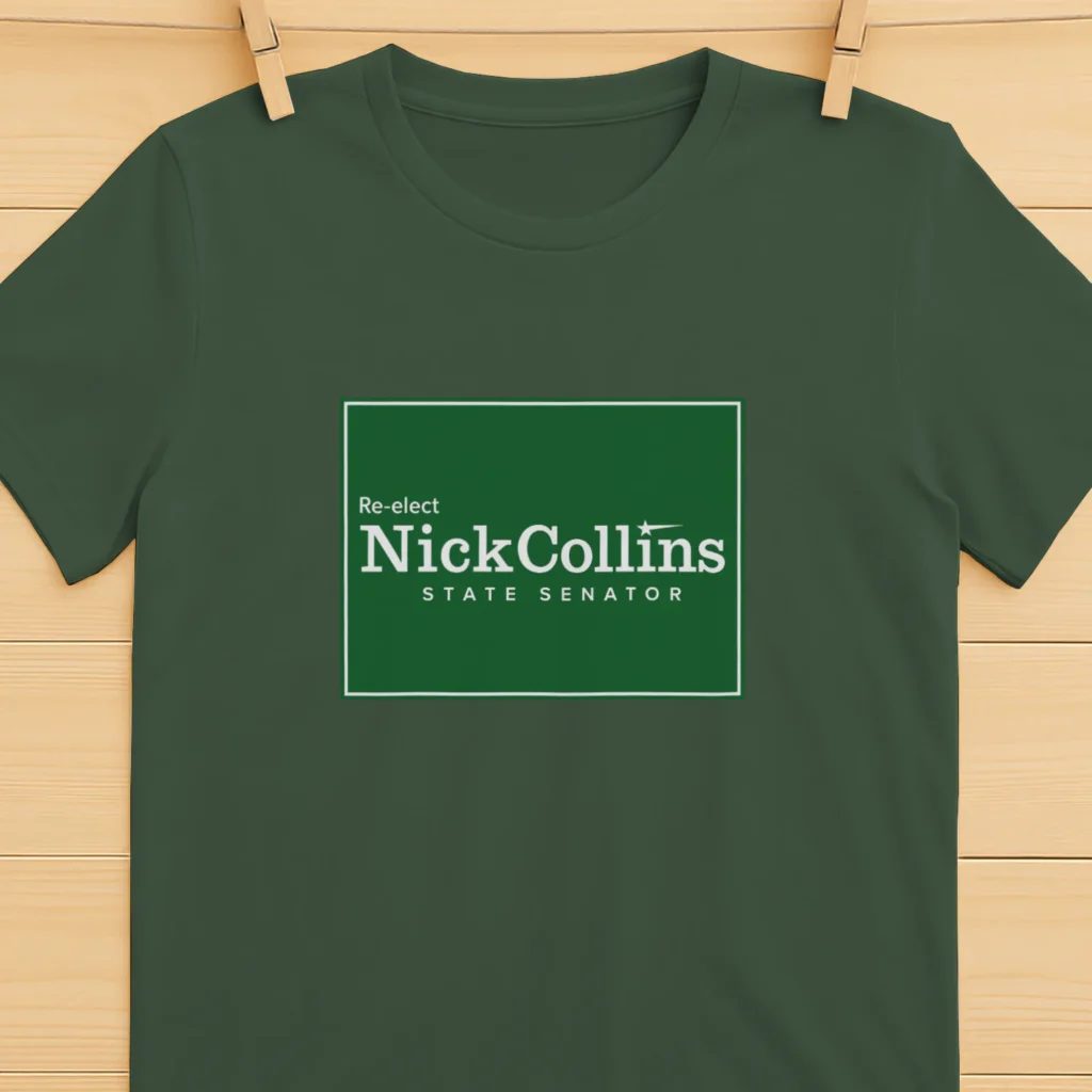 Nick Collins For State Senate Shirt