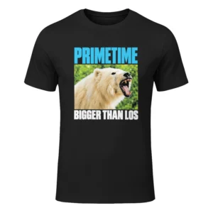 Primetime Bigger Than Los Shirt