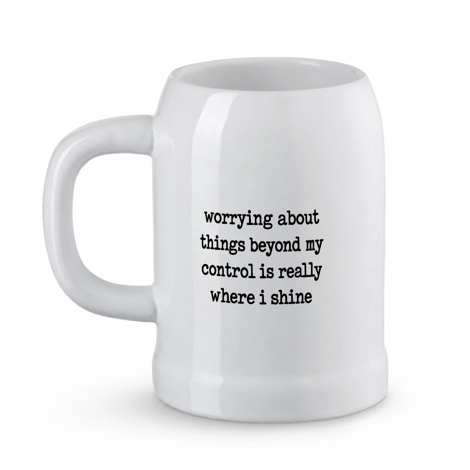 Worrying About Things Beyond My Control Is Really Where I Shine Mug 3 Worrying About Things Beyond My Control Is Really Where I Shine Mug