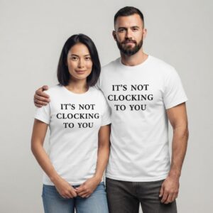 Brooklyn Beckham It's Not Clocking To You Shirt